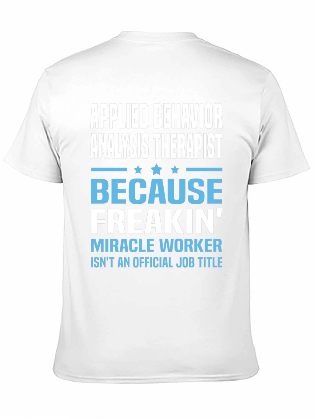 Applied Behavior Analysis Therapist Funny T-Shirt
