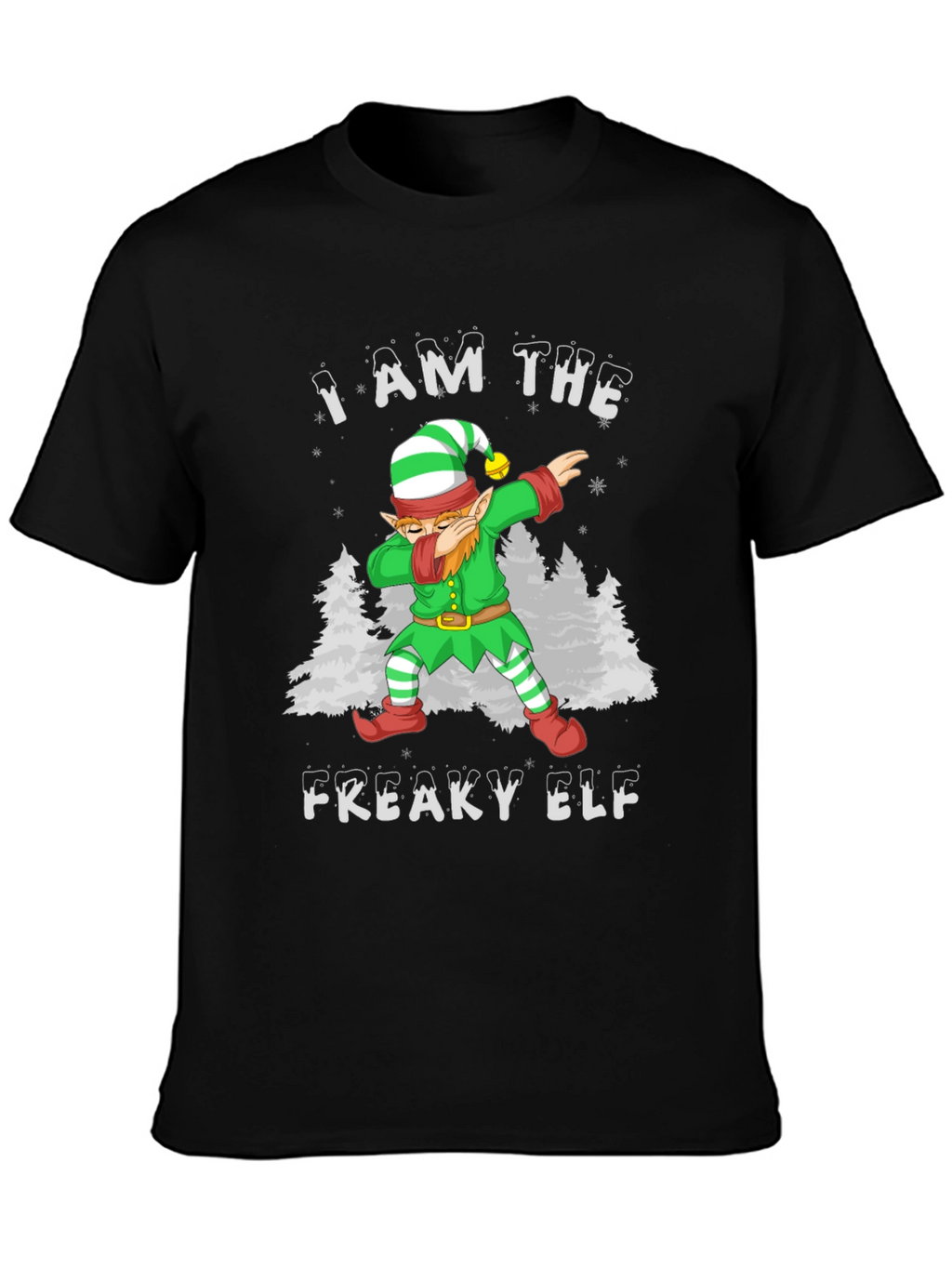 I Am The Freaky Elf Christmas T-Shirt