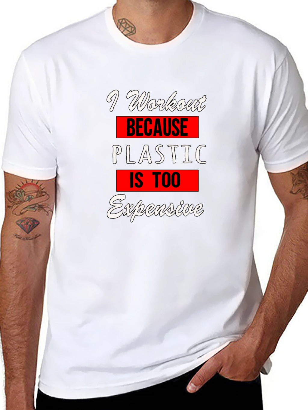 Workout Motivation T-Shirt: Plastic is Too Expensive