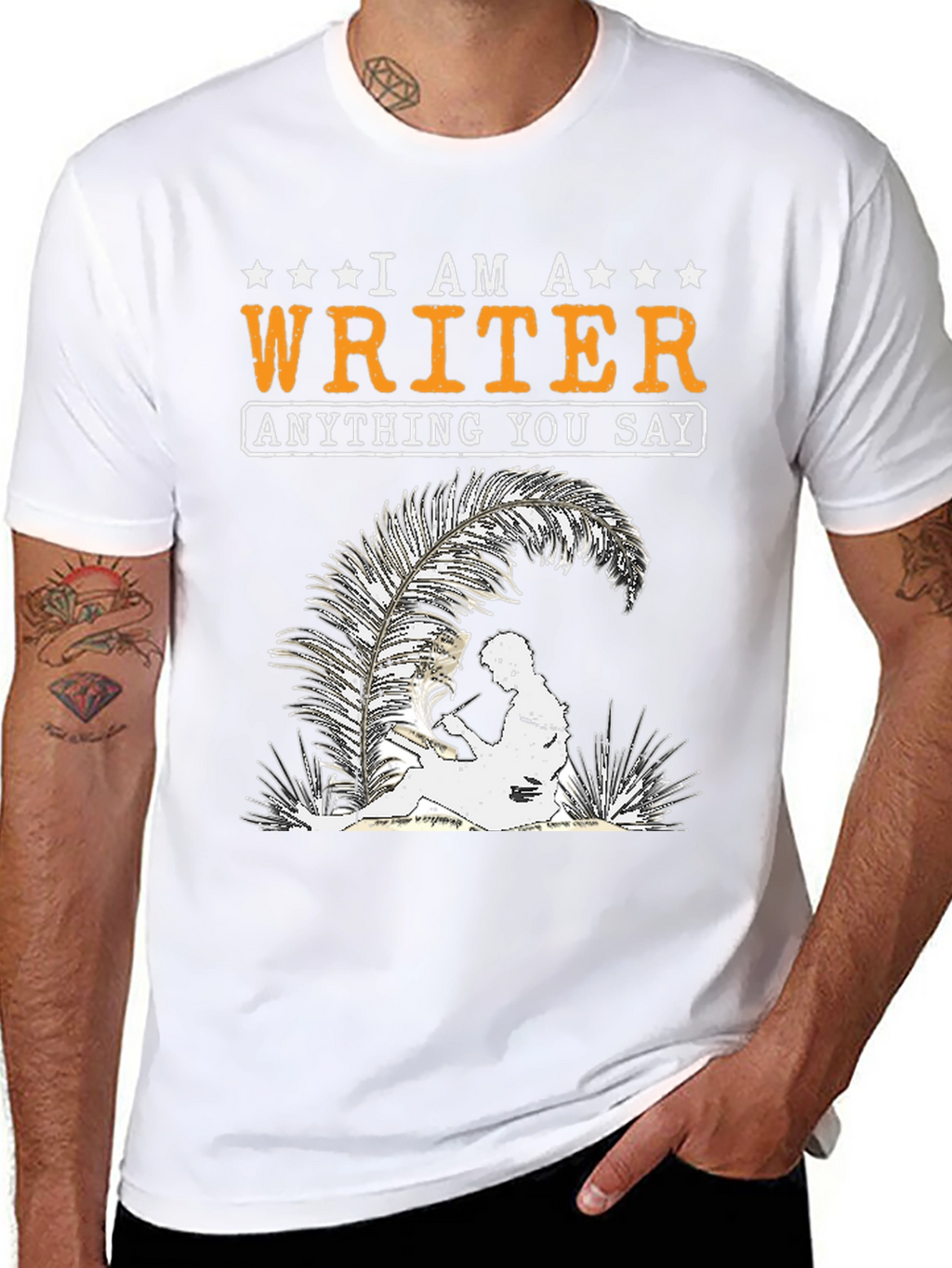 I Am A Writer T-Shirt - Anything You Say