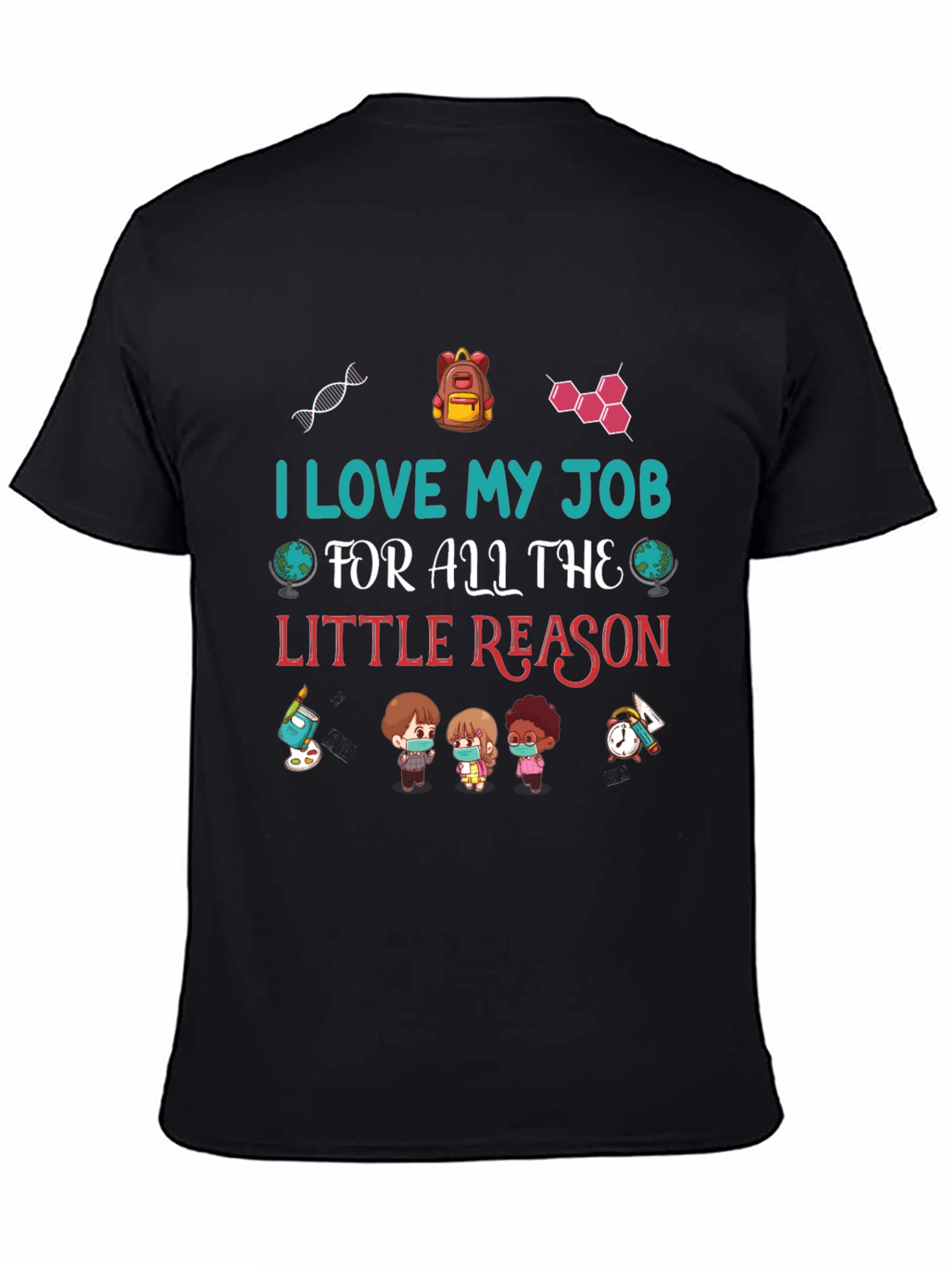 I Love My Job Teacher T-Shirt