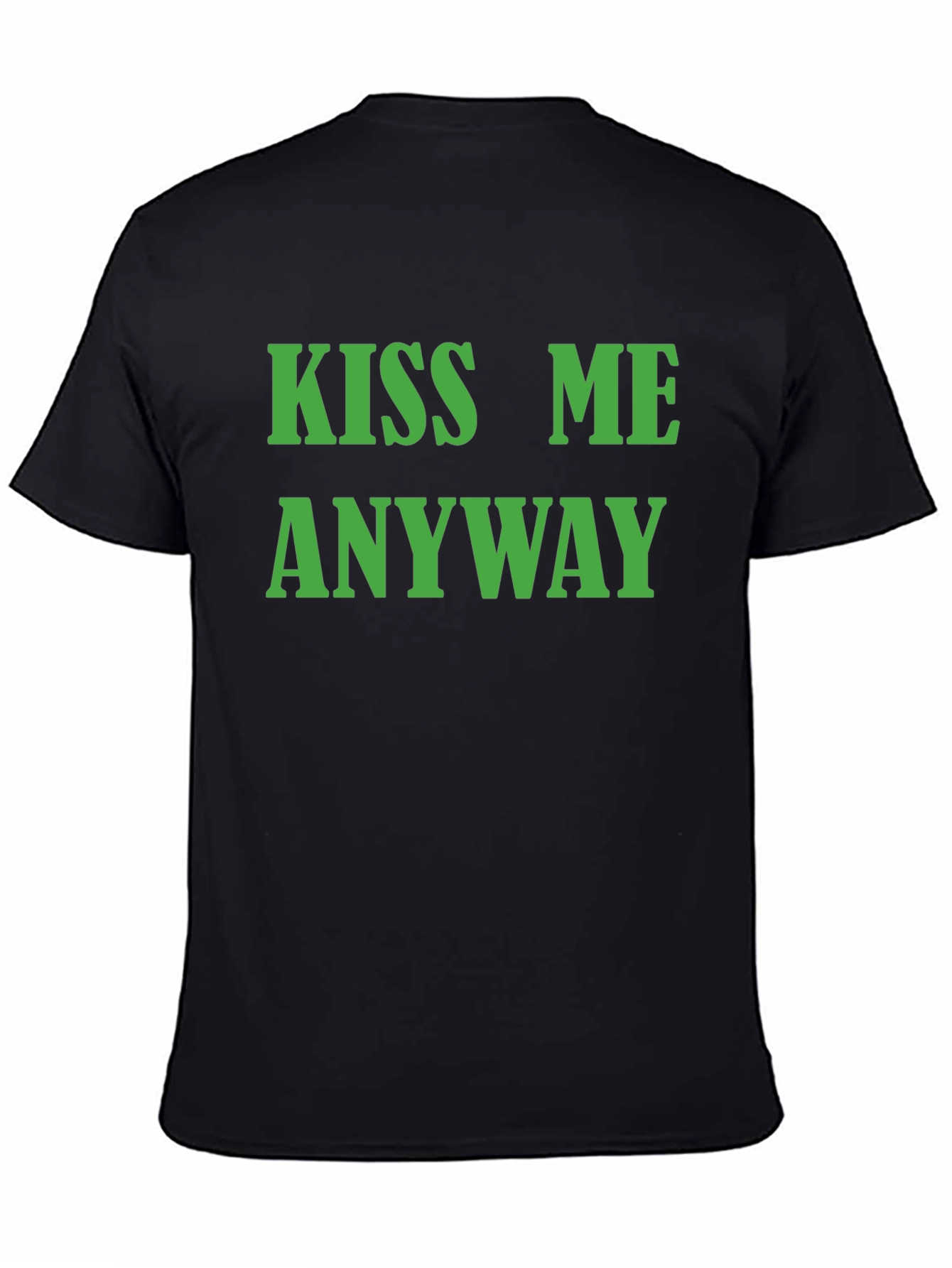 Kiss Me Anyway T-Shirt - Black Graphic Tee