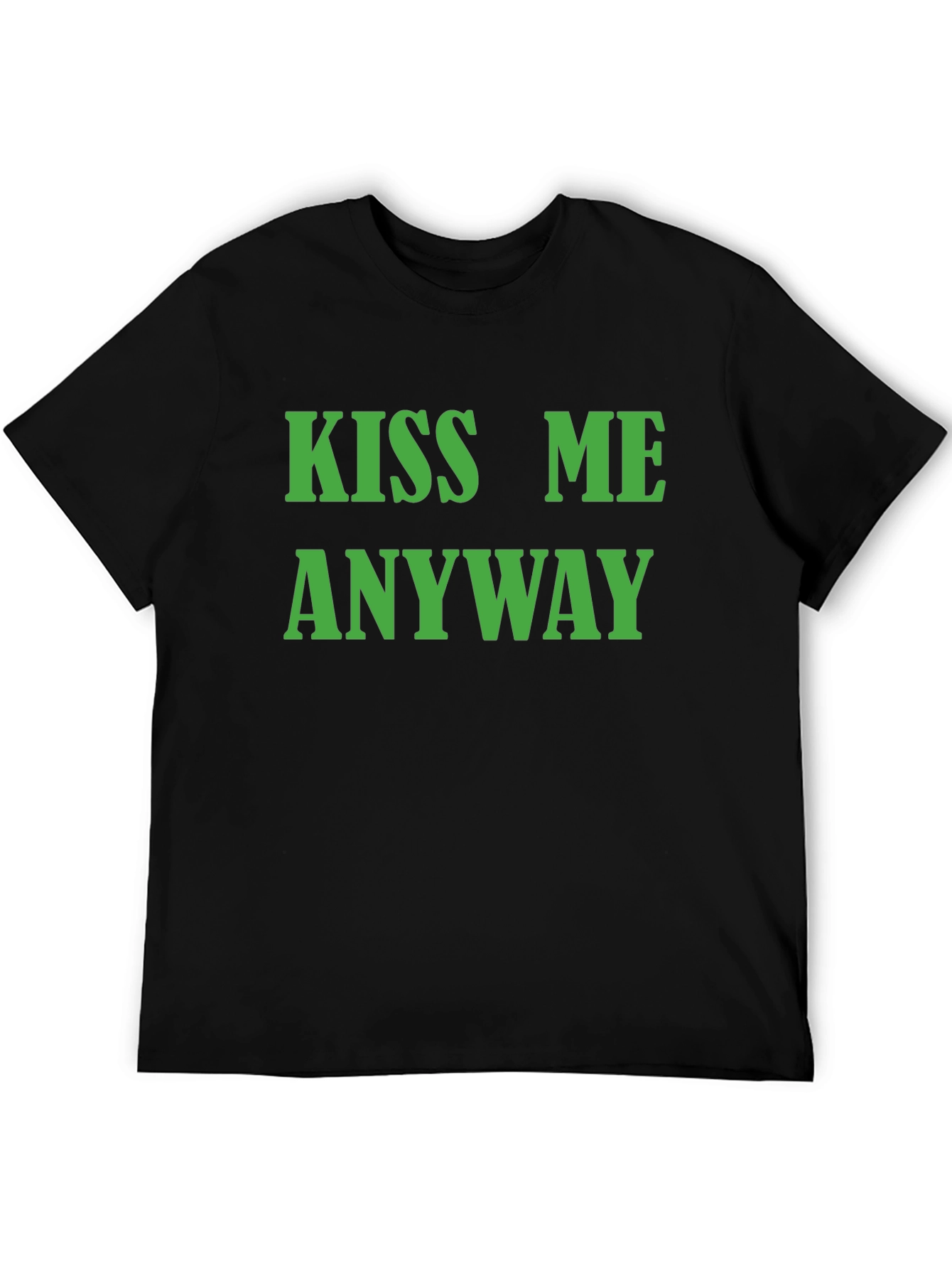 Kiss Me Anyway T-Shirt - Black Graphic Tee