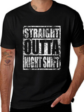 Straight Outta Night Shift Graphic T-Shirt