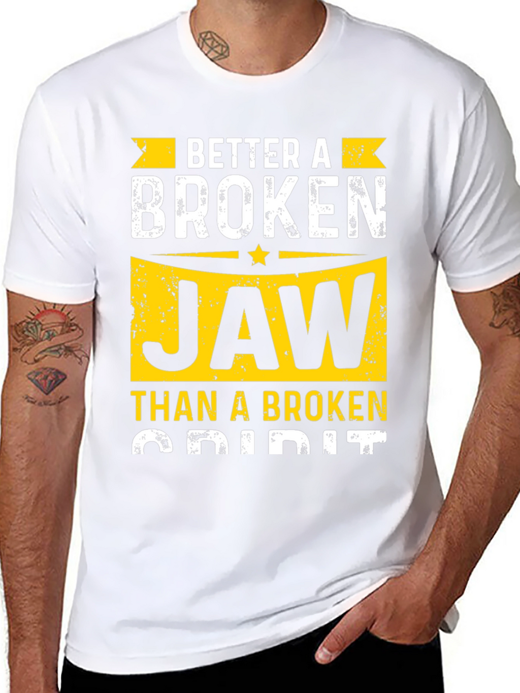 Better A Broken Jaw T-Shirt