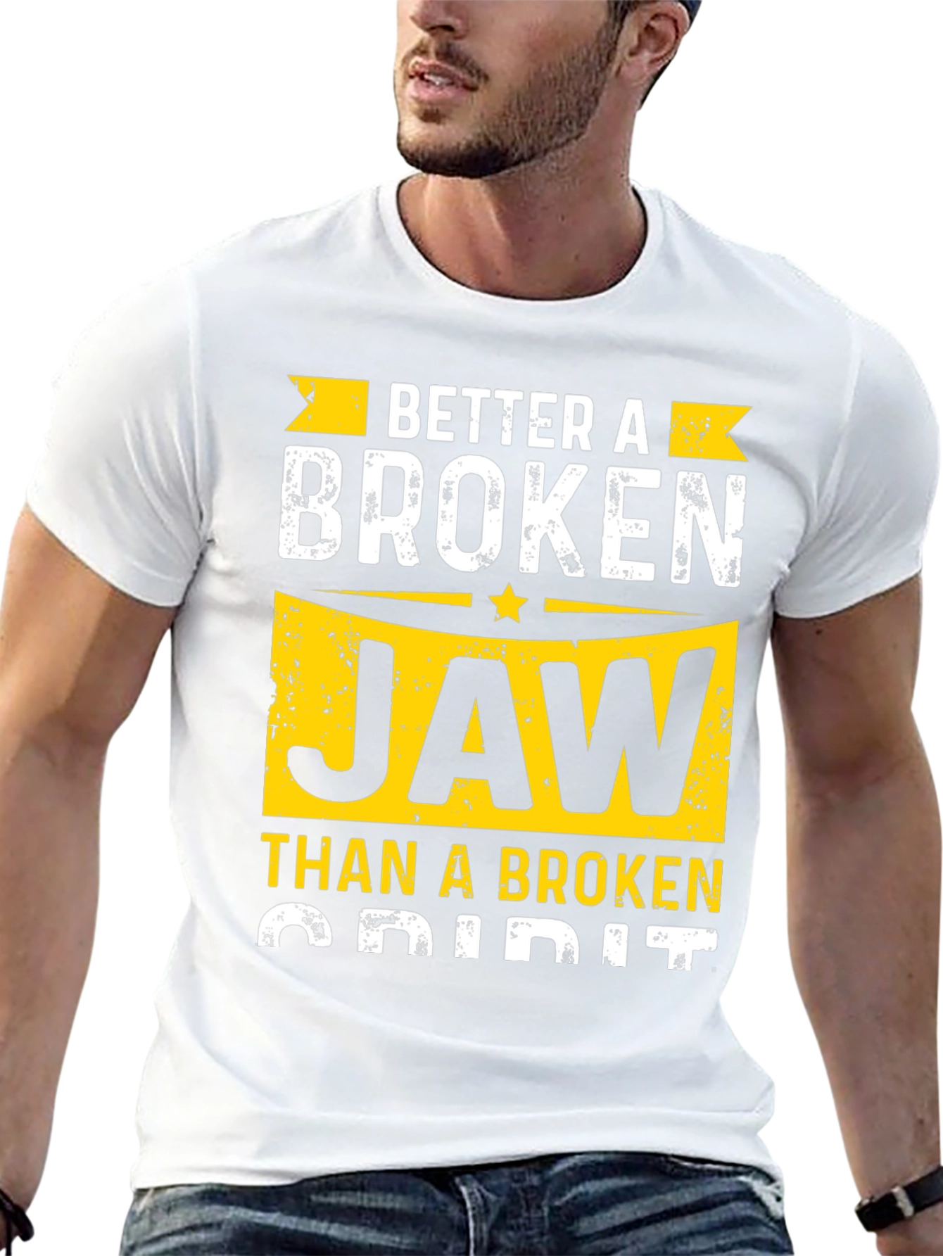 Better A Broken Jaw T-Shirt