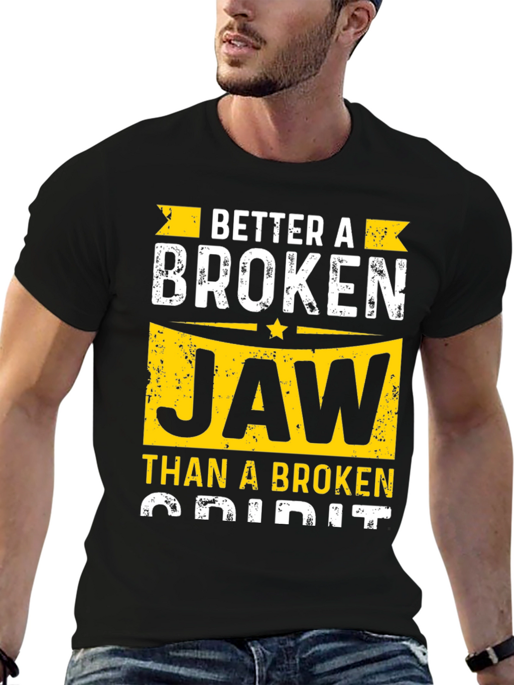 Better A Broken Jaw T-Shirt