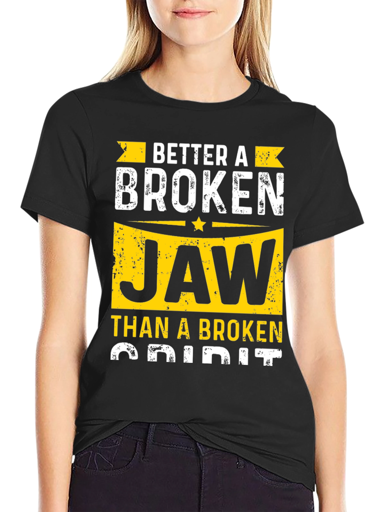 Better A Broken Jaw T-Shirt
