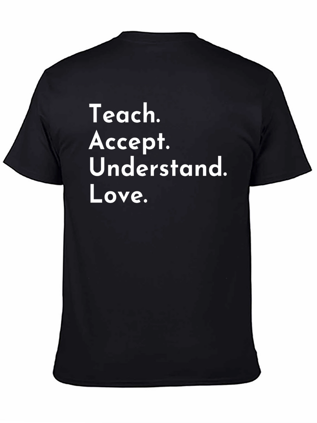 Teach Accept Understand Love T-Shirt