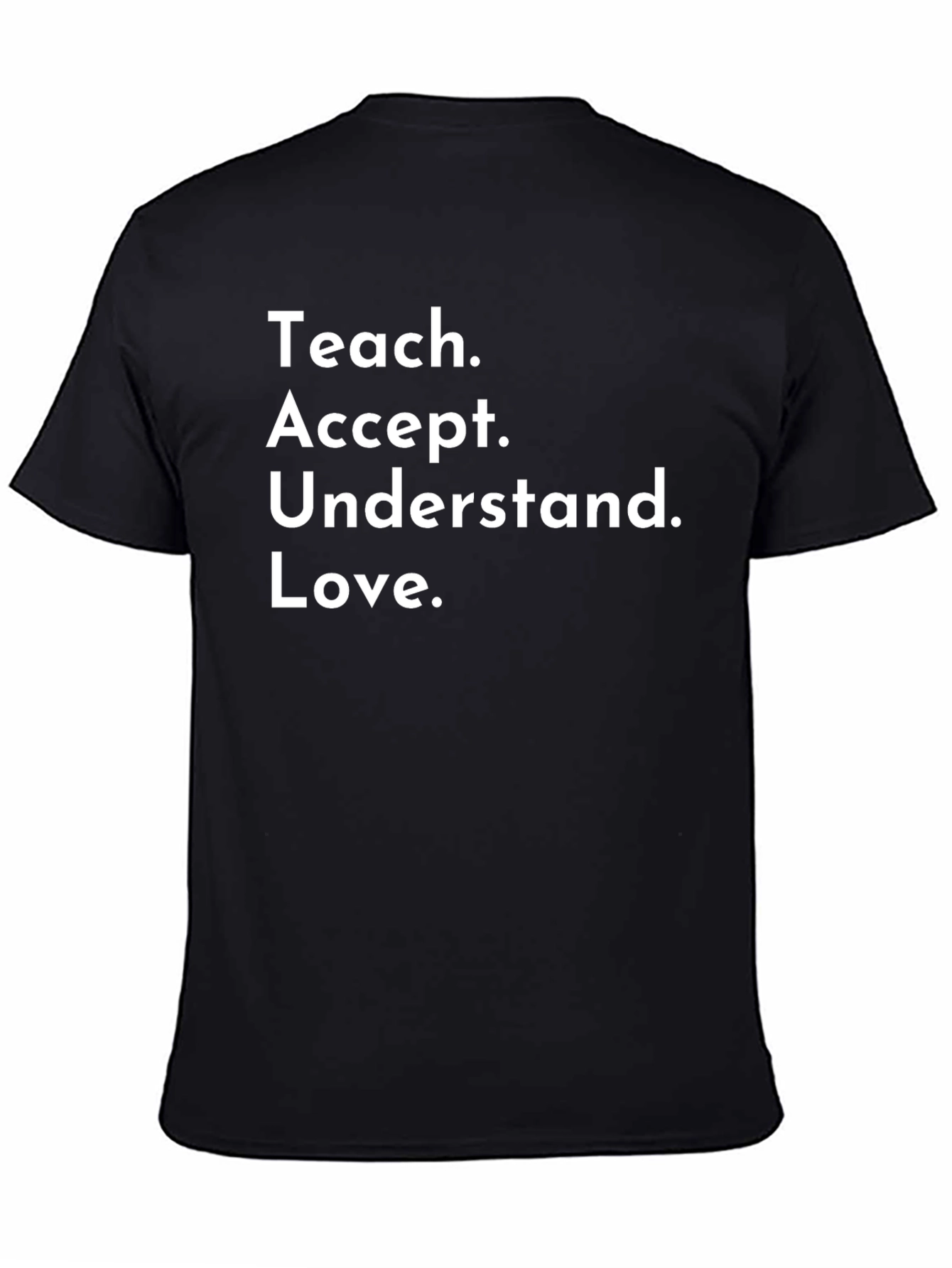 Teach Accept Understand Love T-Shirt