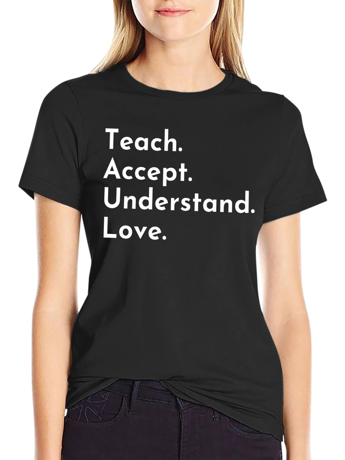 Teach Accept Understand Love T-Shirt