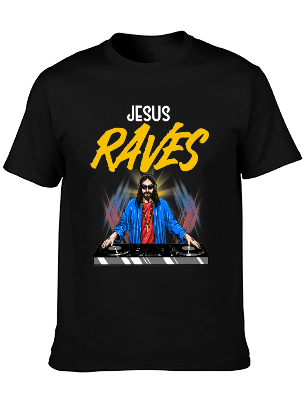 Jesus Raves T-Shirt - Funny DJ Graphic Tee