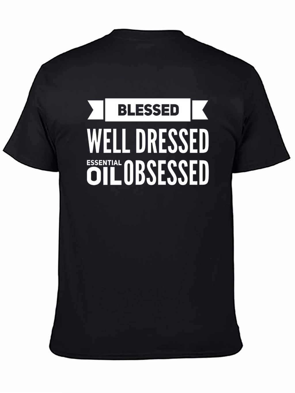 Blessed Well Dressed Essential Oil Obsessed T-Shirt