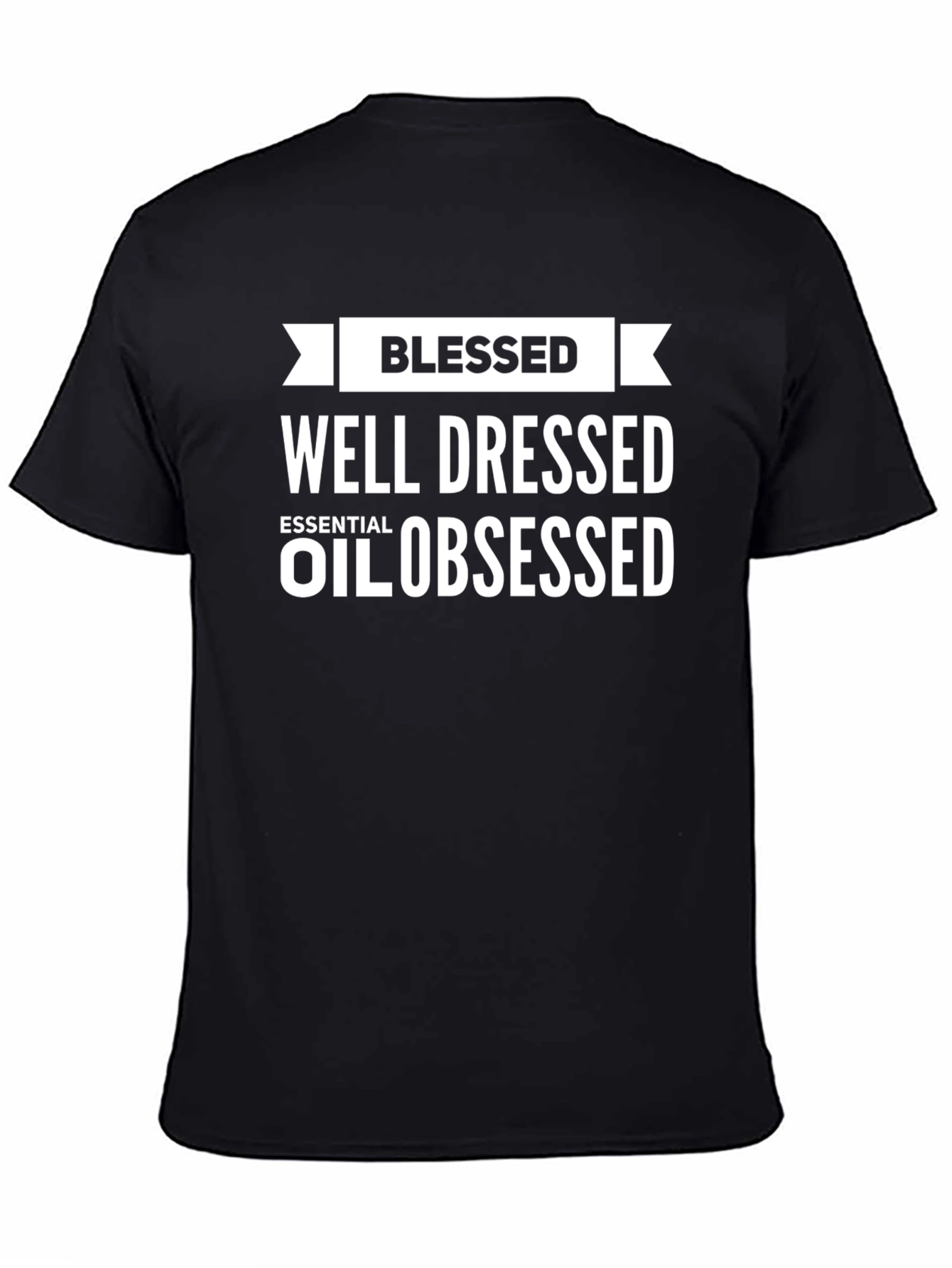 Blessed Well Dressed Essential Oil Obsessed T-Shirt