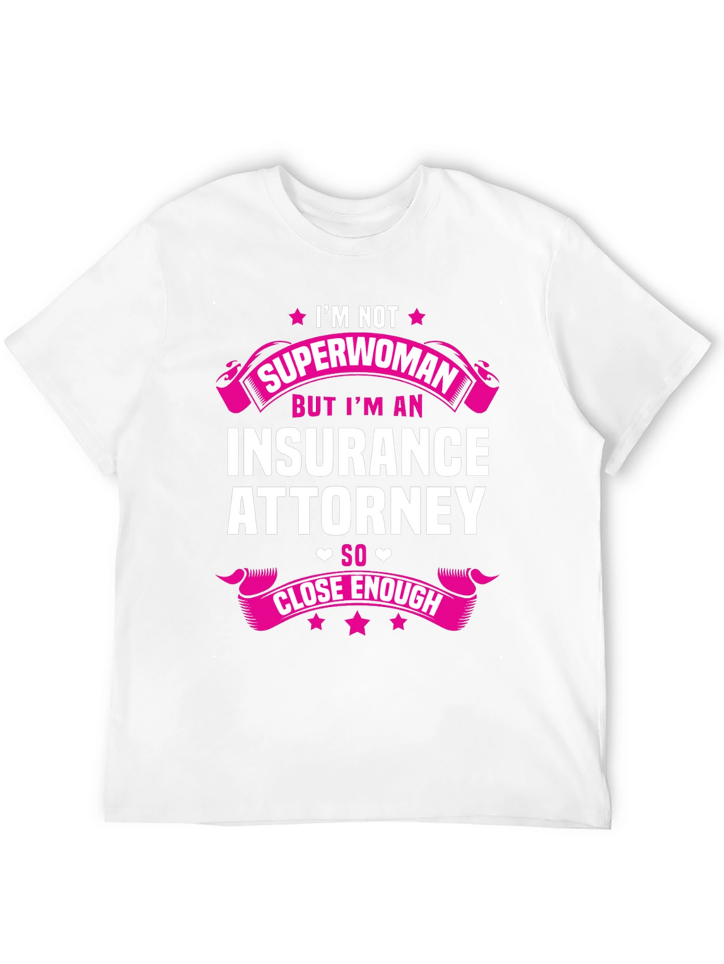 Im Not Superwoman Insurance Attorney T-Shirt