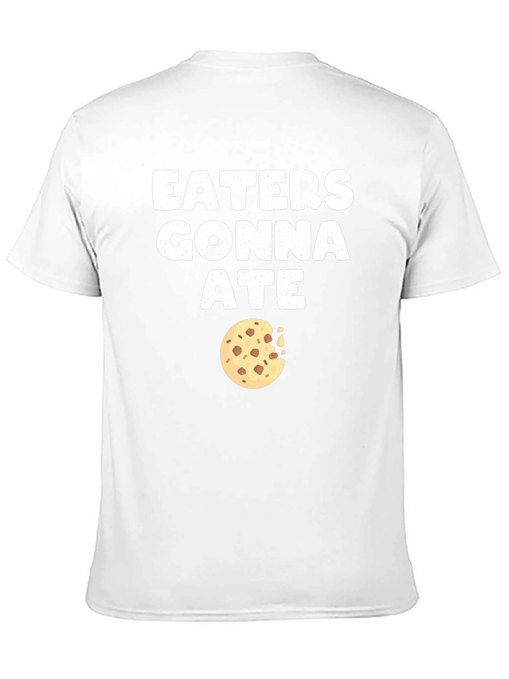 Eaters Gonna Ate Cookie T-Shirt
