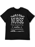 Im a Nurse T-Shirt - Creative Cool Passionate