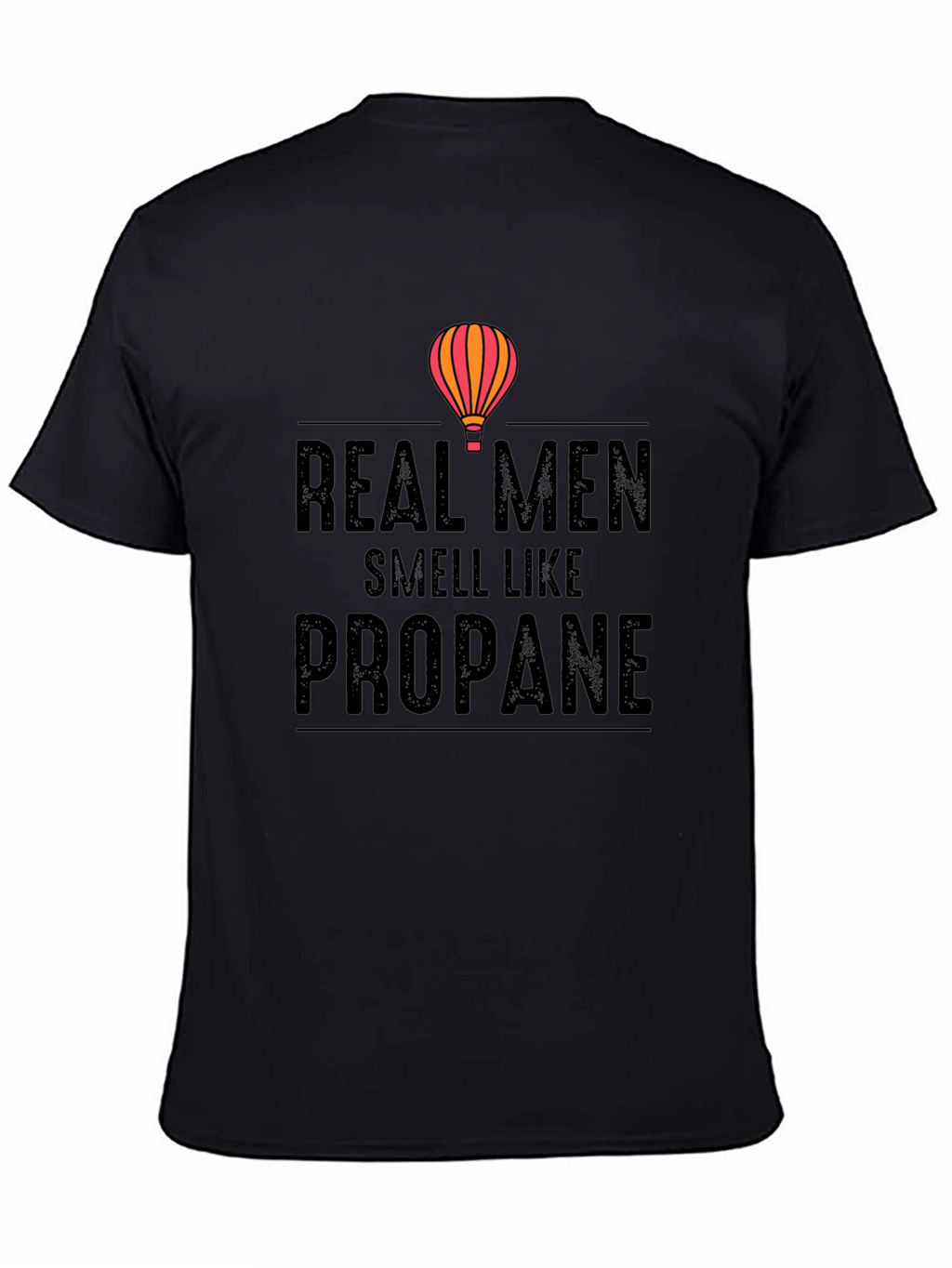 Real Men Smell Like Propane Graphic Tee