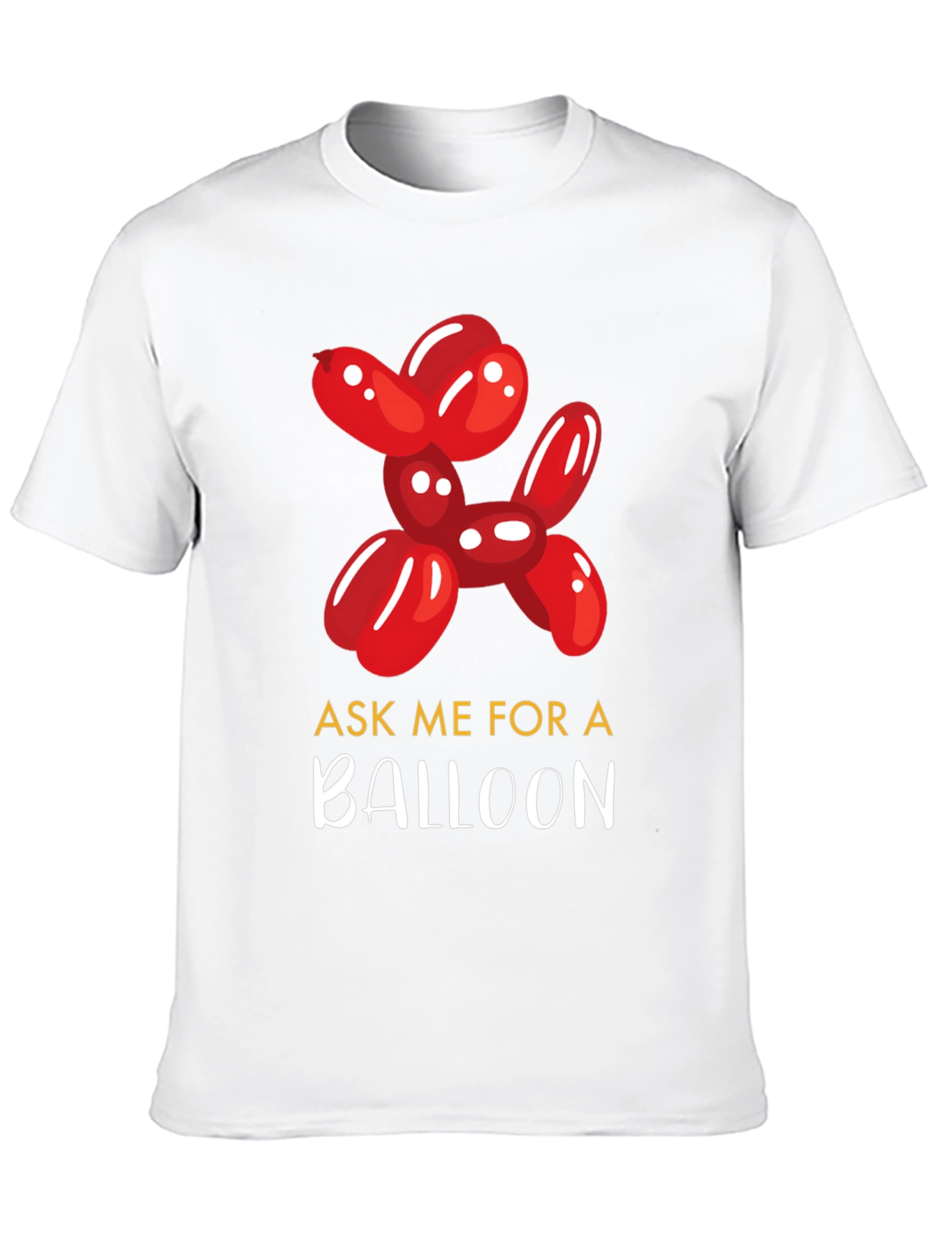 Ask Me For A Balloon T-Shirt