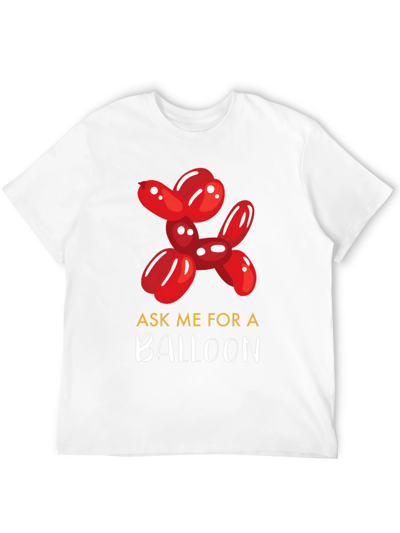 Ask Me For A Balloon T-Shirt