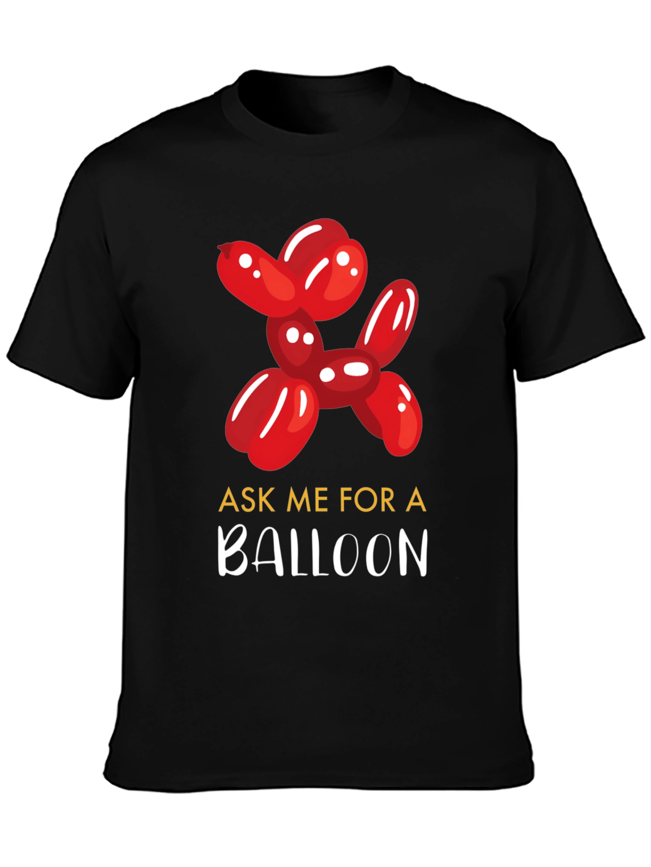 Ask Me For A Balloon T-Shirt