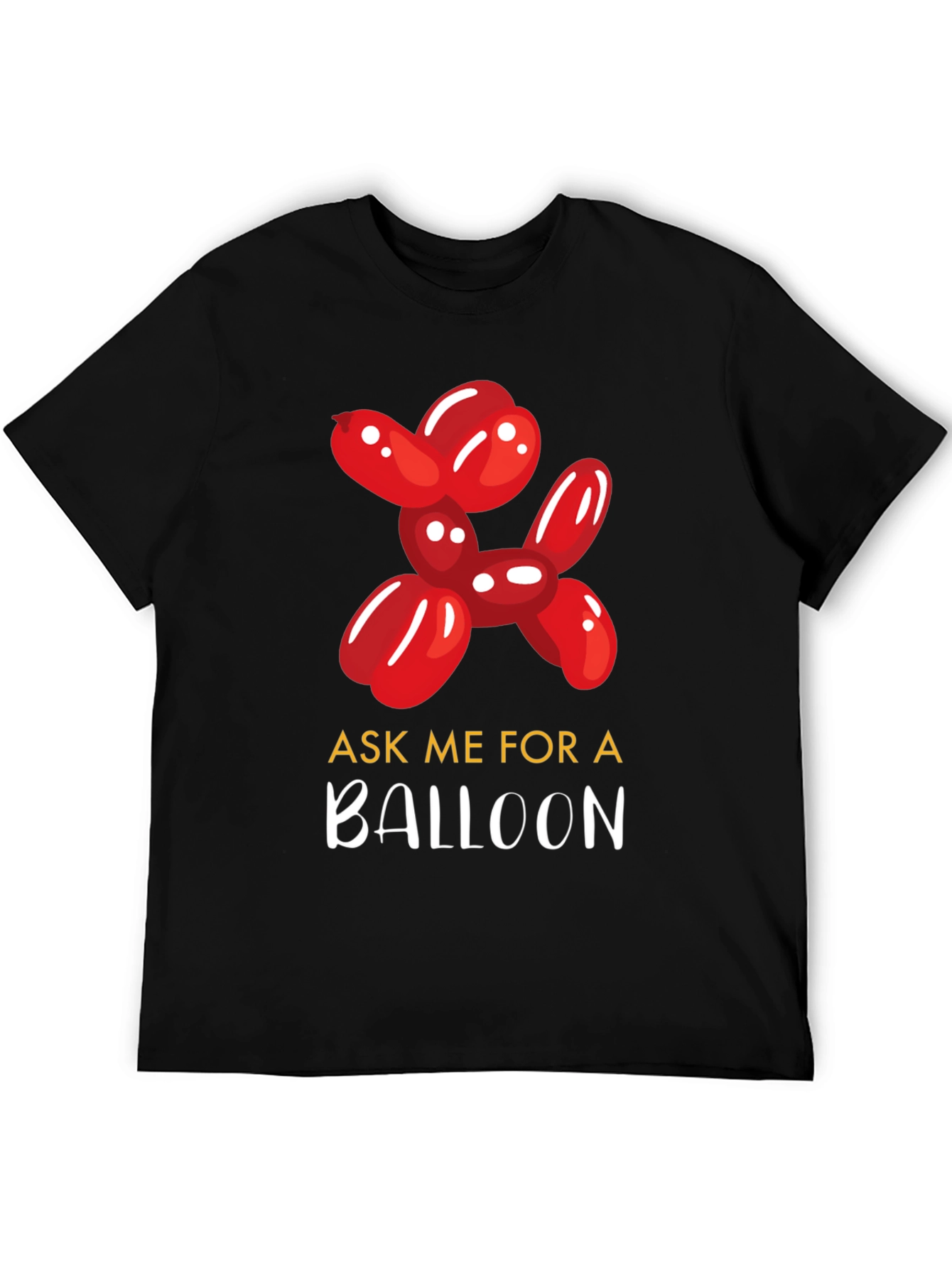 Ask Me For A Balloon T-Shirt