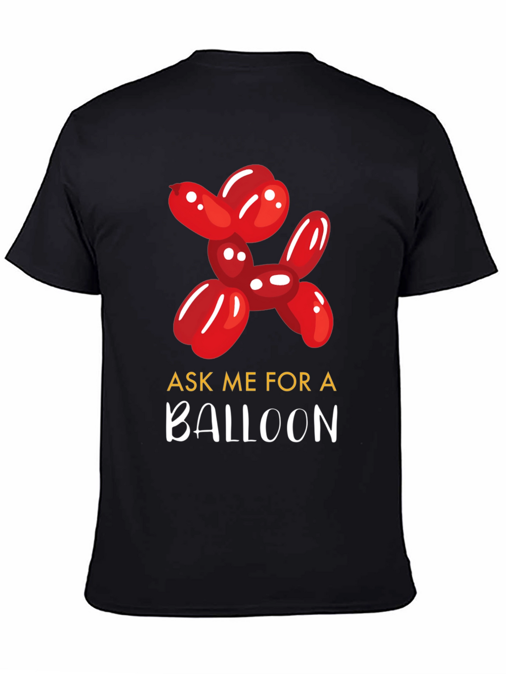 Ask Me For A Balloon T-Shirt
