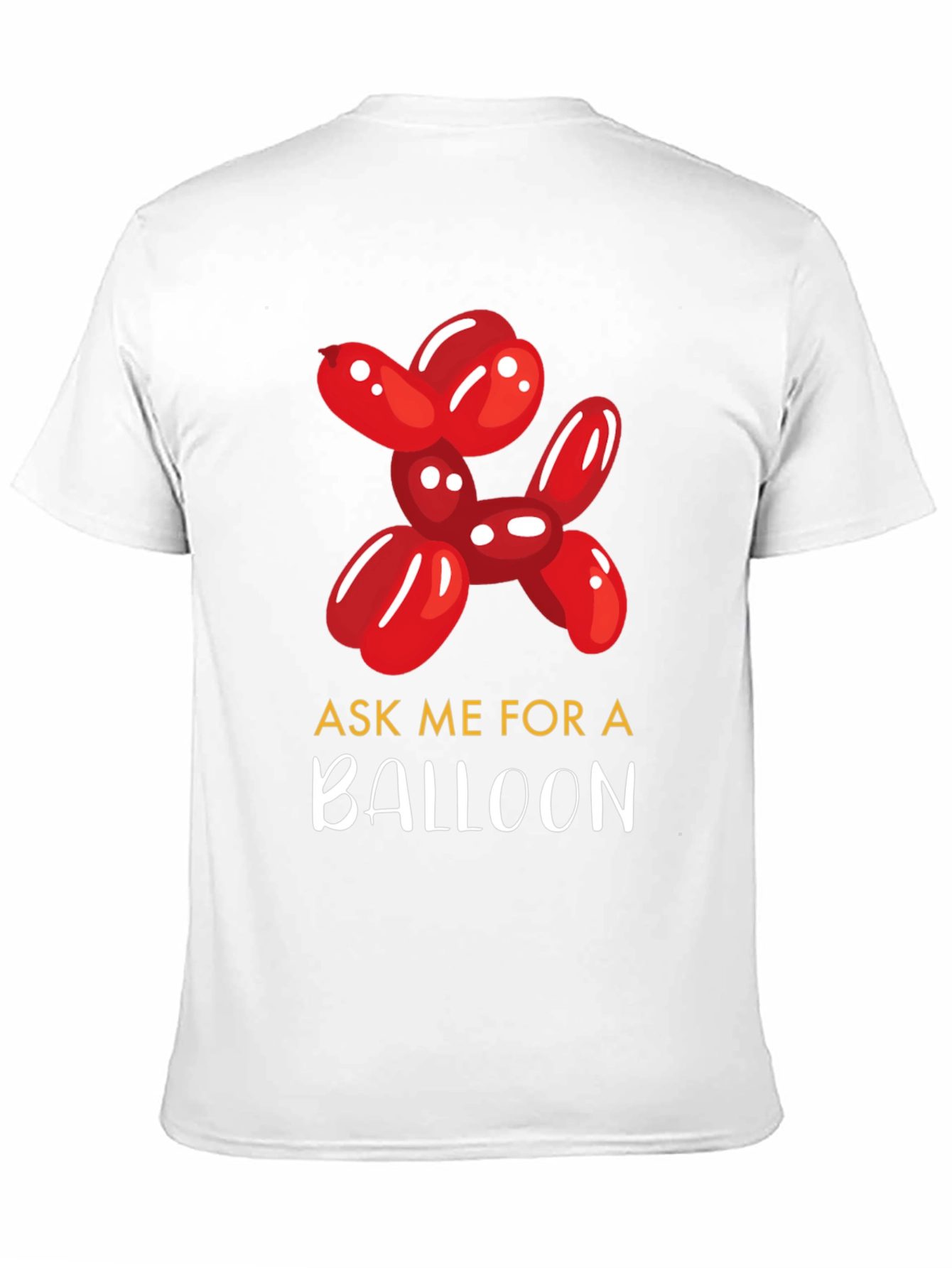 Ask Me For A Balloon T-Shirt