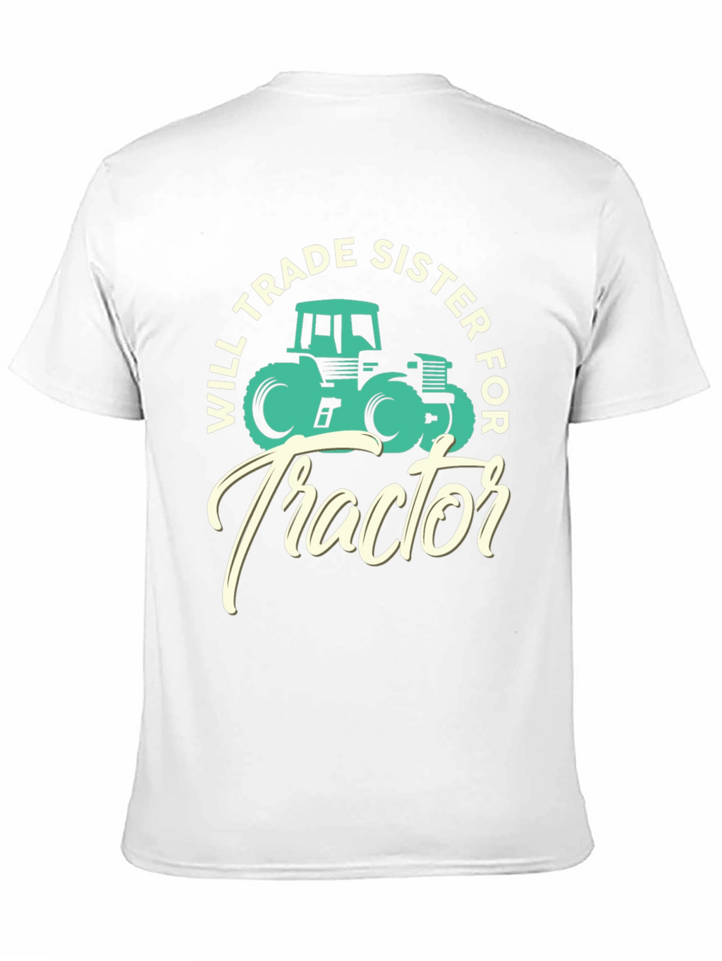 Will Trade Sister For Tractor T-Shirt