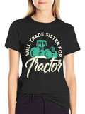 Will Trade Sister For Tractor T-Shirt