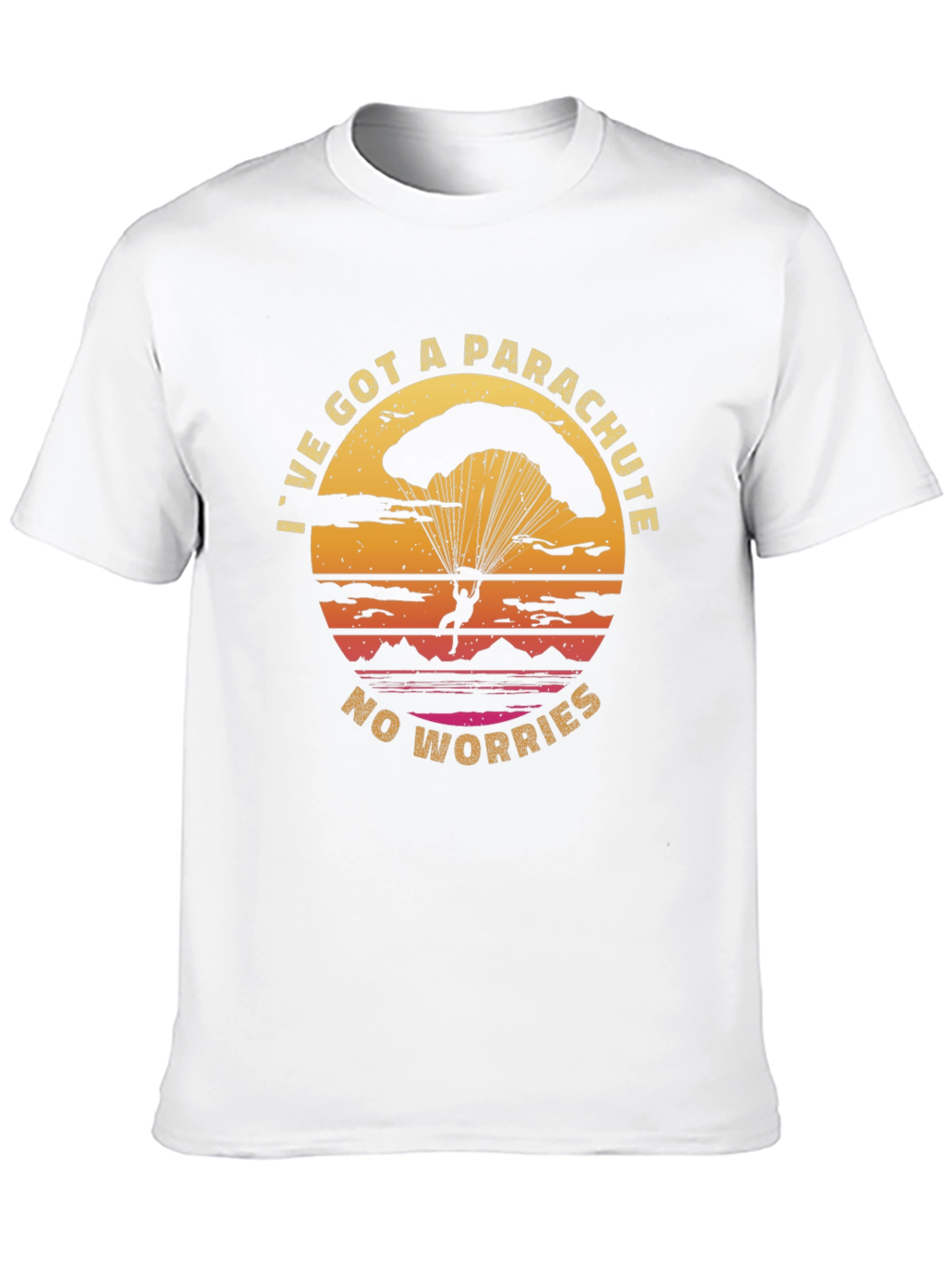 Parachute T-Shirt: Ive Got A Parachute No Worries!