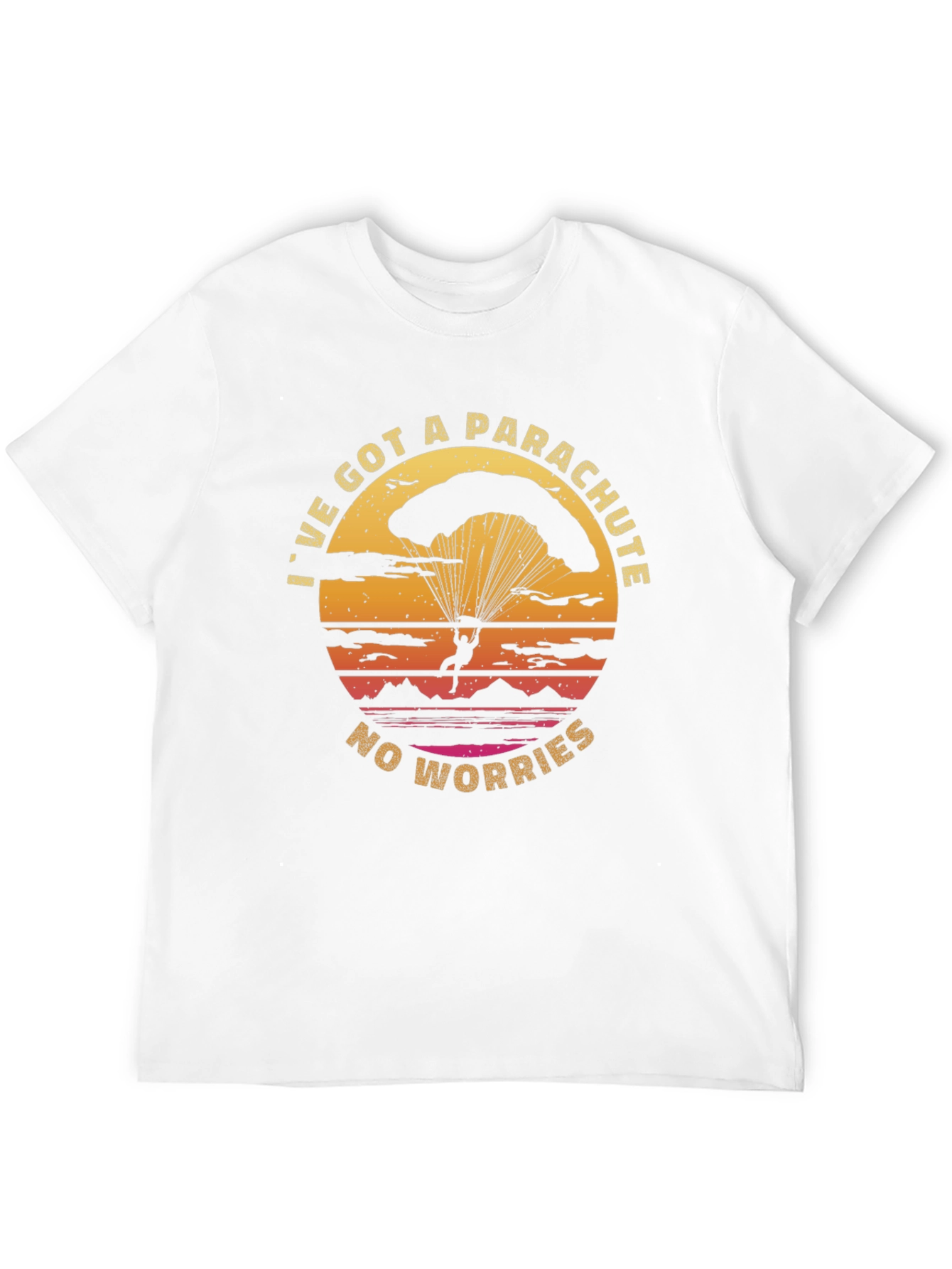 Parachute T-Shirt: Ive Got A Parachute No Worries!