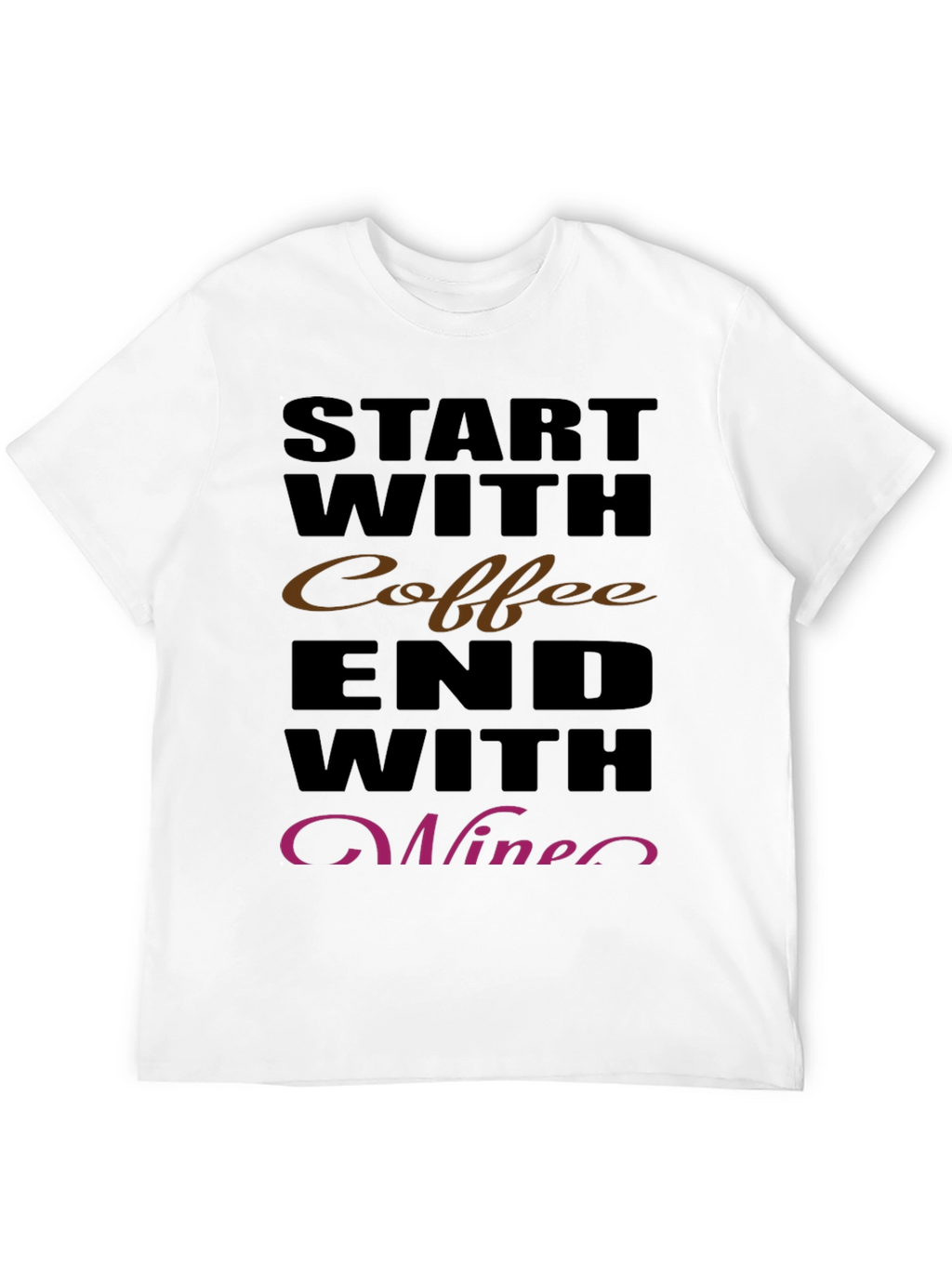 Coffee & Wine Graphic T-Shirt - Start With Coffee