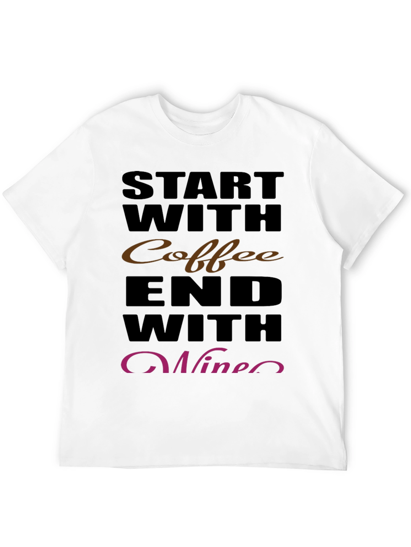 Coffee & Wine Graphic T-Shirt - Start With Coffee
