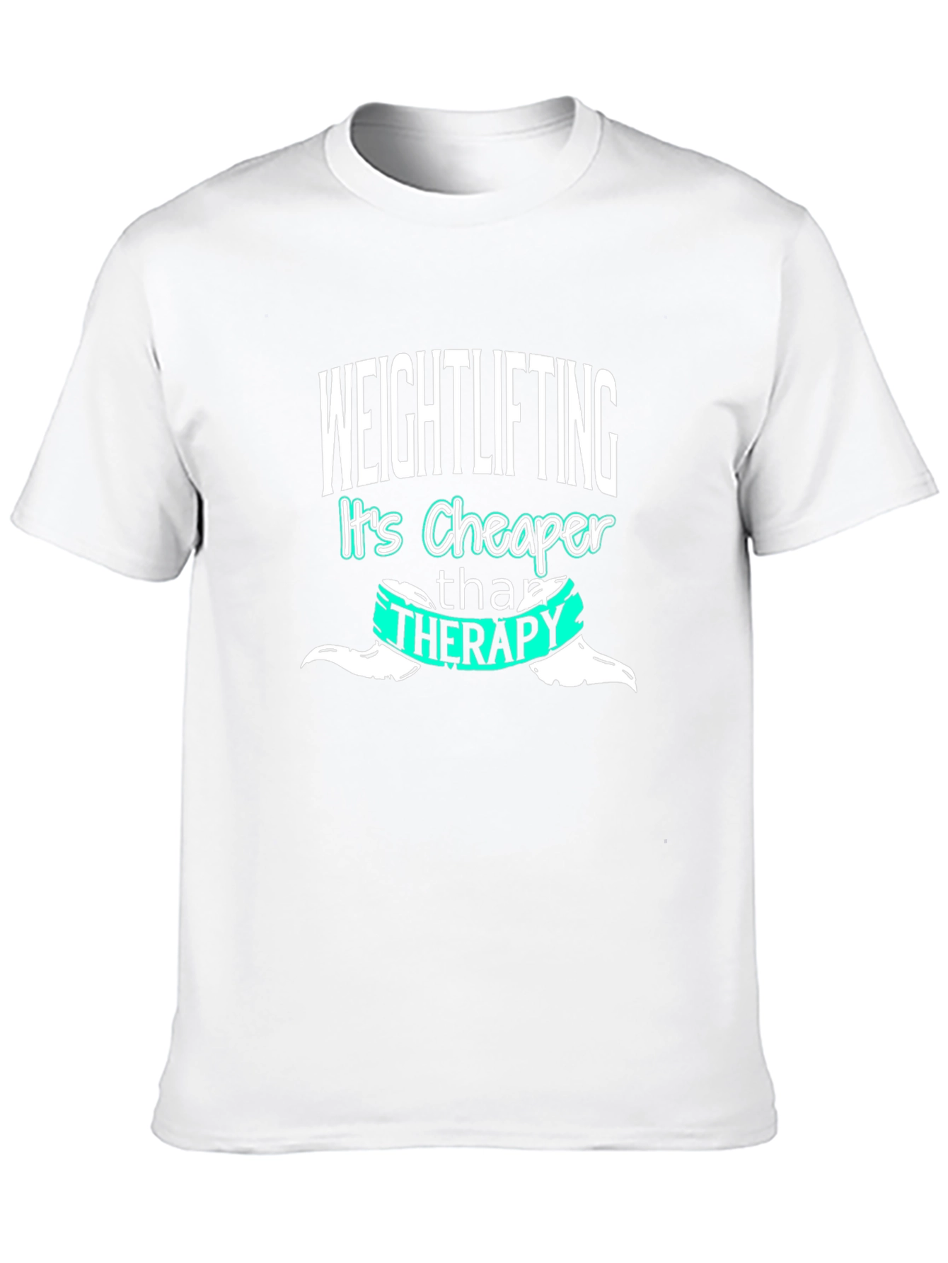 Weightlifting is Cheaper Than Therapy T-Shirt