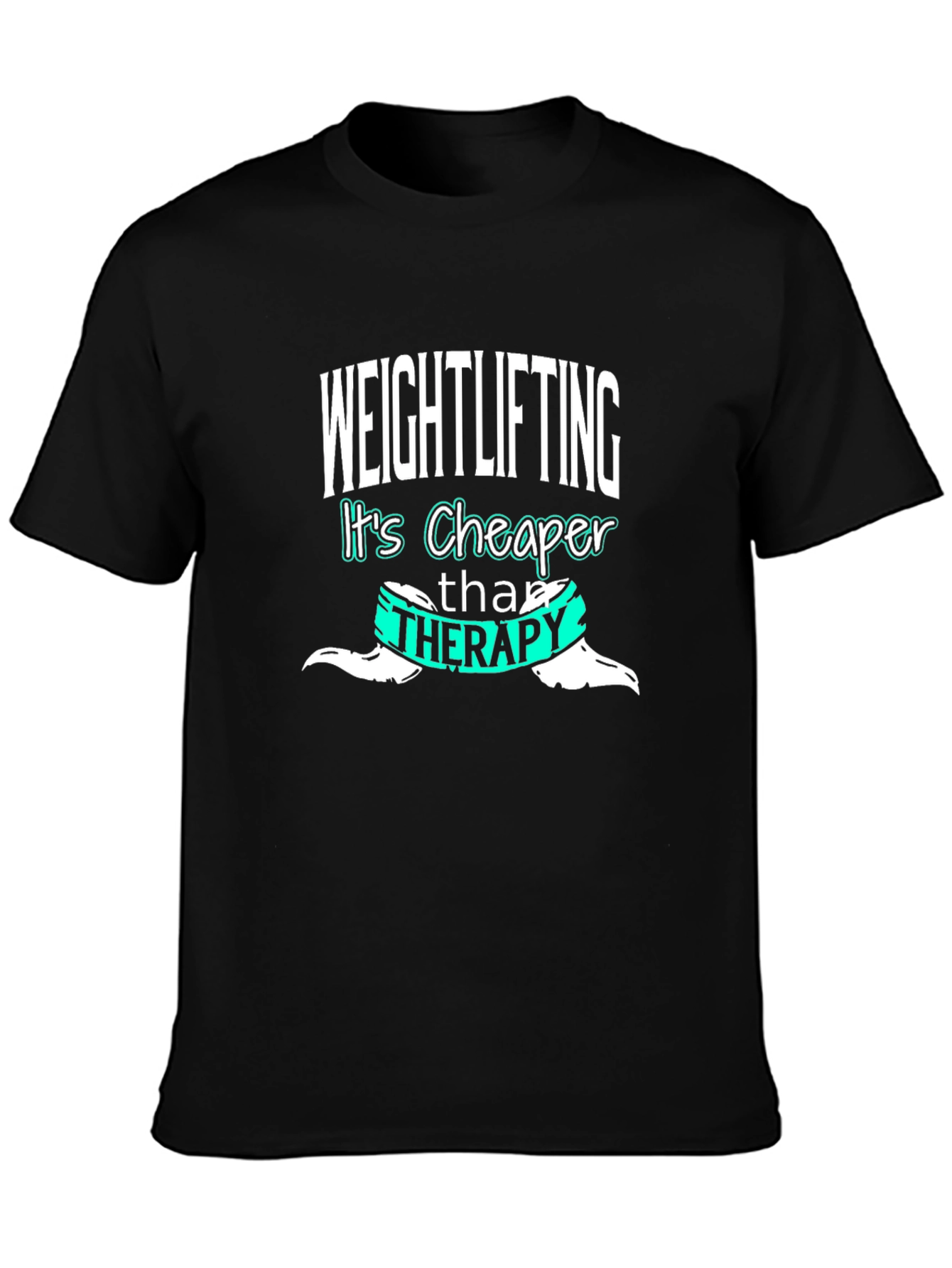 Weightlifting is Cheaper Than Therapy T-Shirt