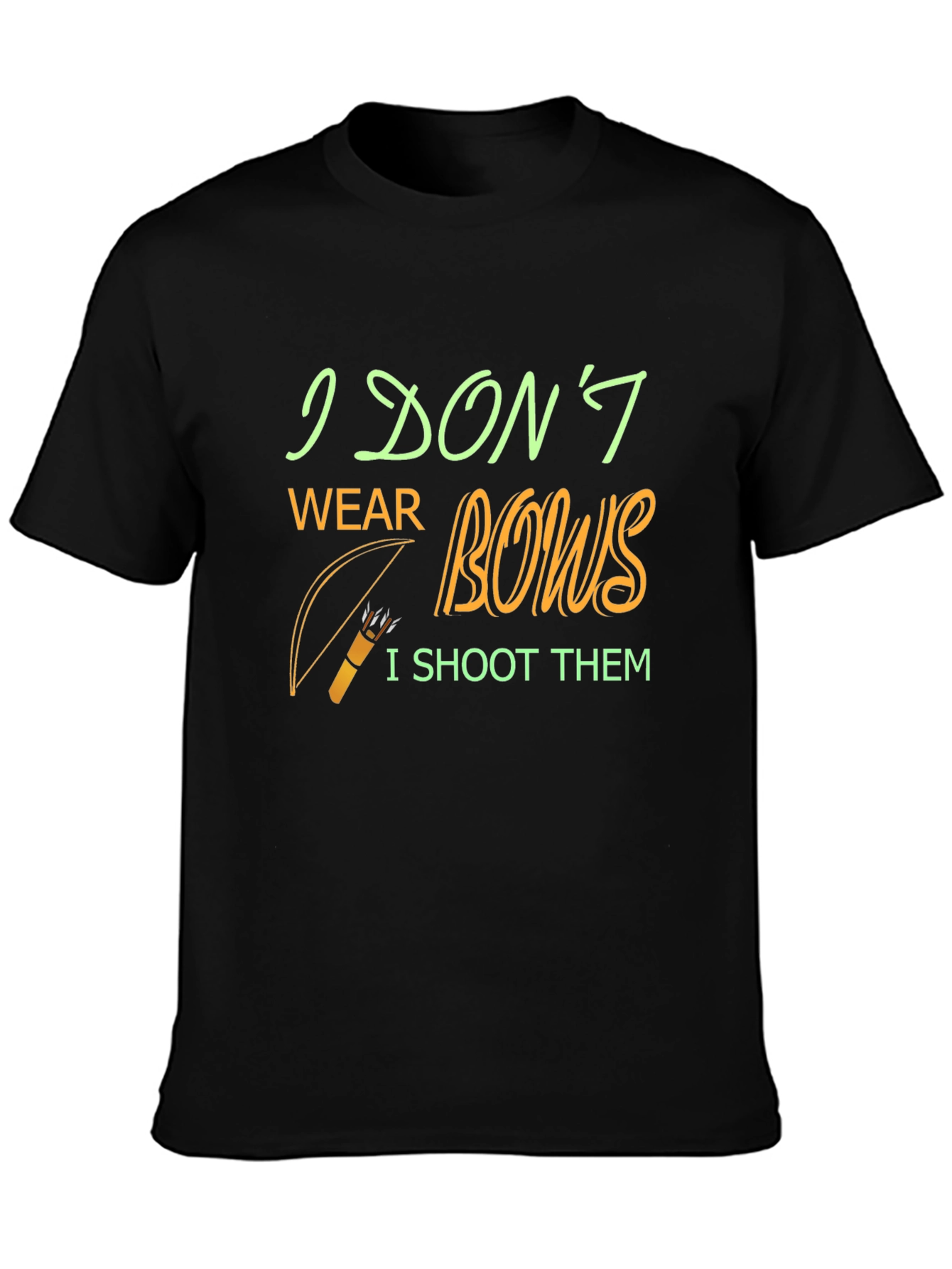 Archery T-Shirt - I Dont Wear Bows