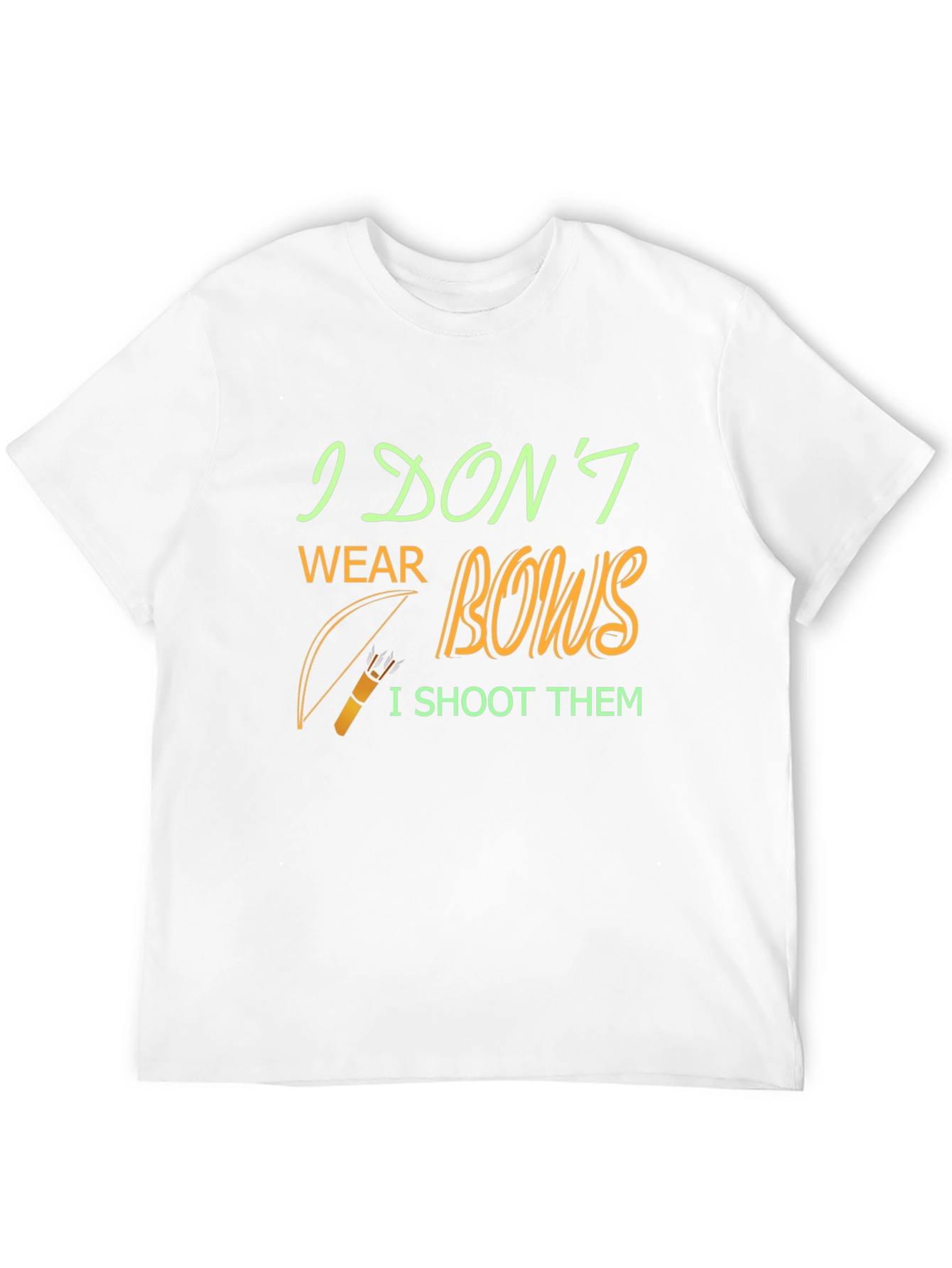 Archery T-Shirt - I Dont Wear Bows