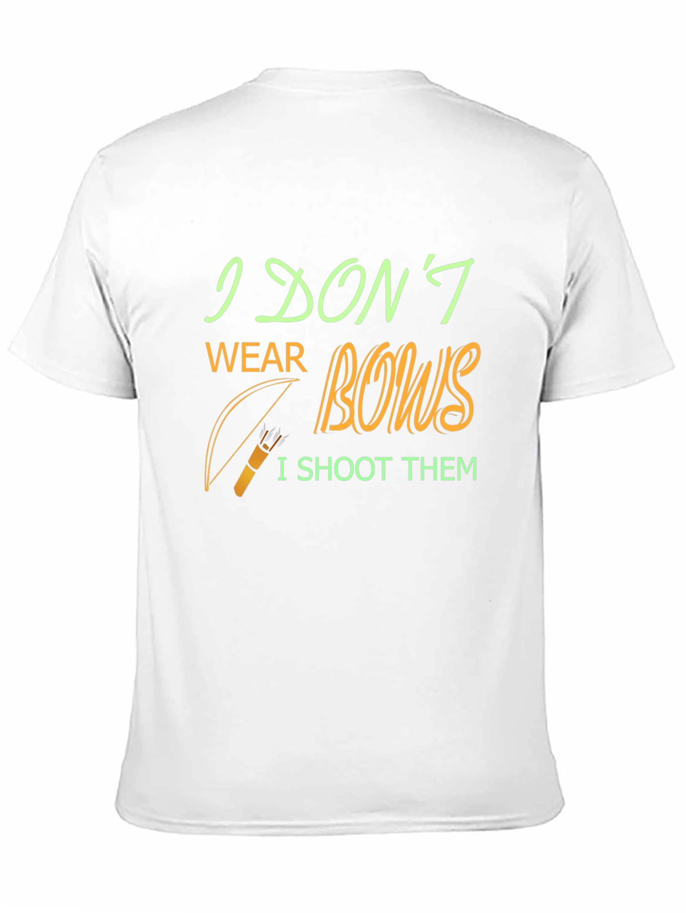 Archery T-Shirt - I Dont Wear Bows