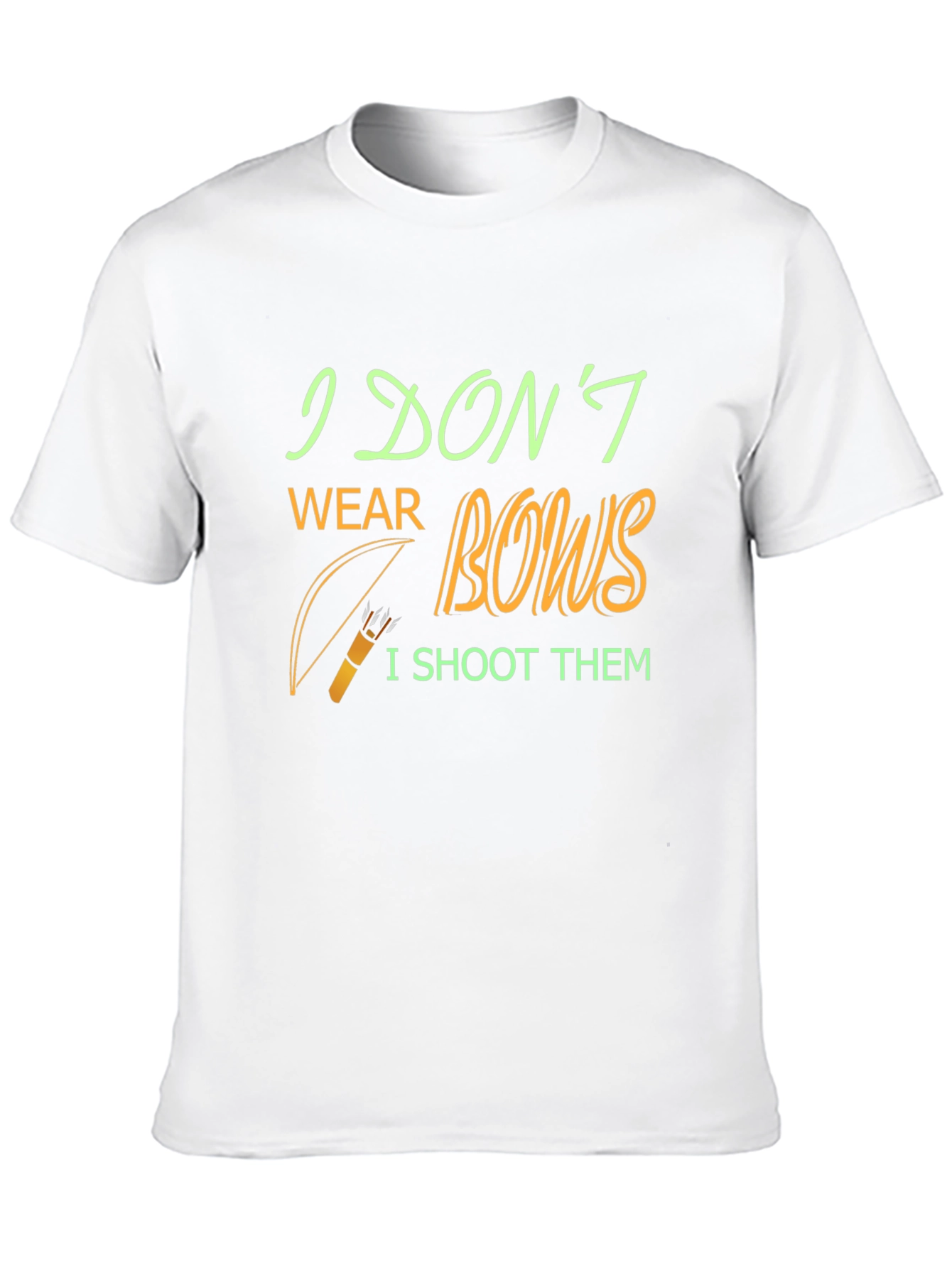 Archery T-Shirt - I Dont Wear Bows