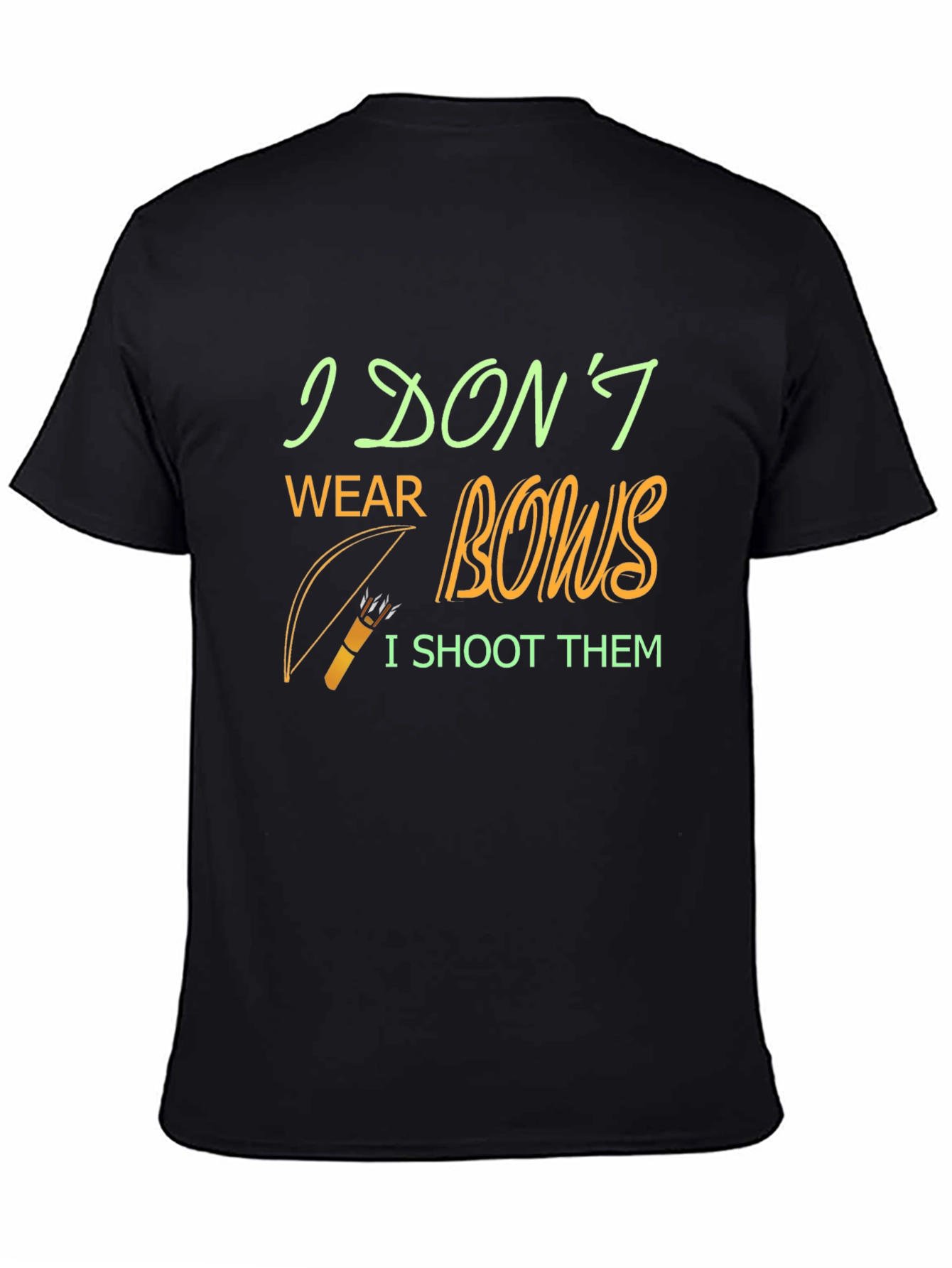 Archery T-Shirt - I Dont Wear Bows