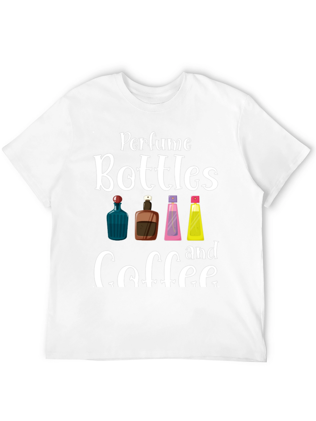 Perfume Bottles & Coffee T-Shirt