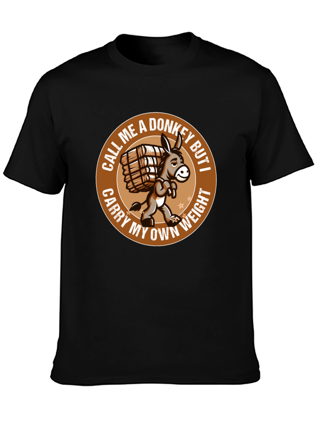 Funny Donkey T-Shirt - Carry My Own Weight