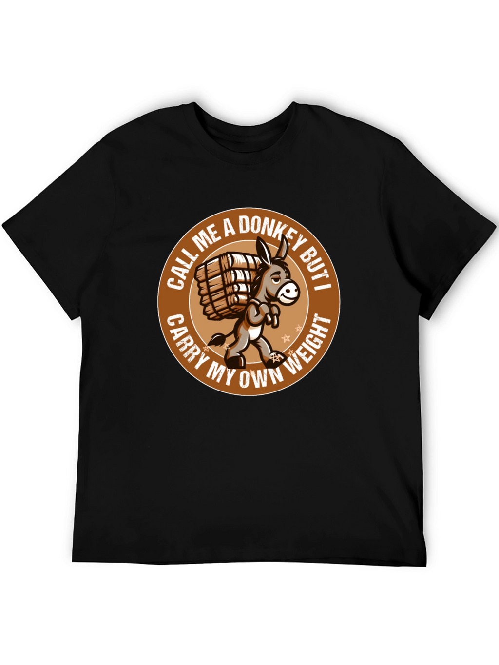 Funny Donkey T-Shirt - Carry My Own Weight