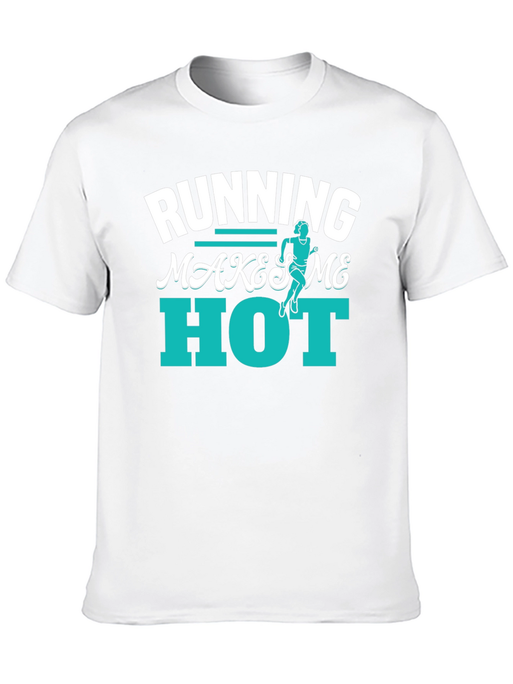 Running Makes Me Hot T-Shirt