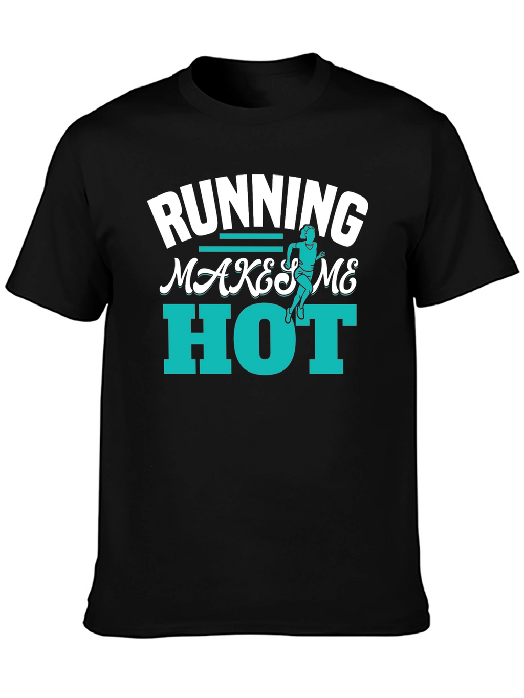 Running Makes Me Hot T-Shirt