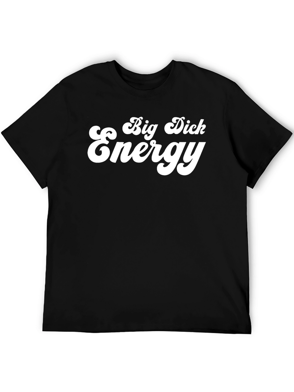 Big Dick Energy Black Graphic T-Shirt