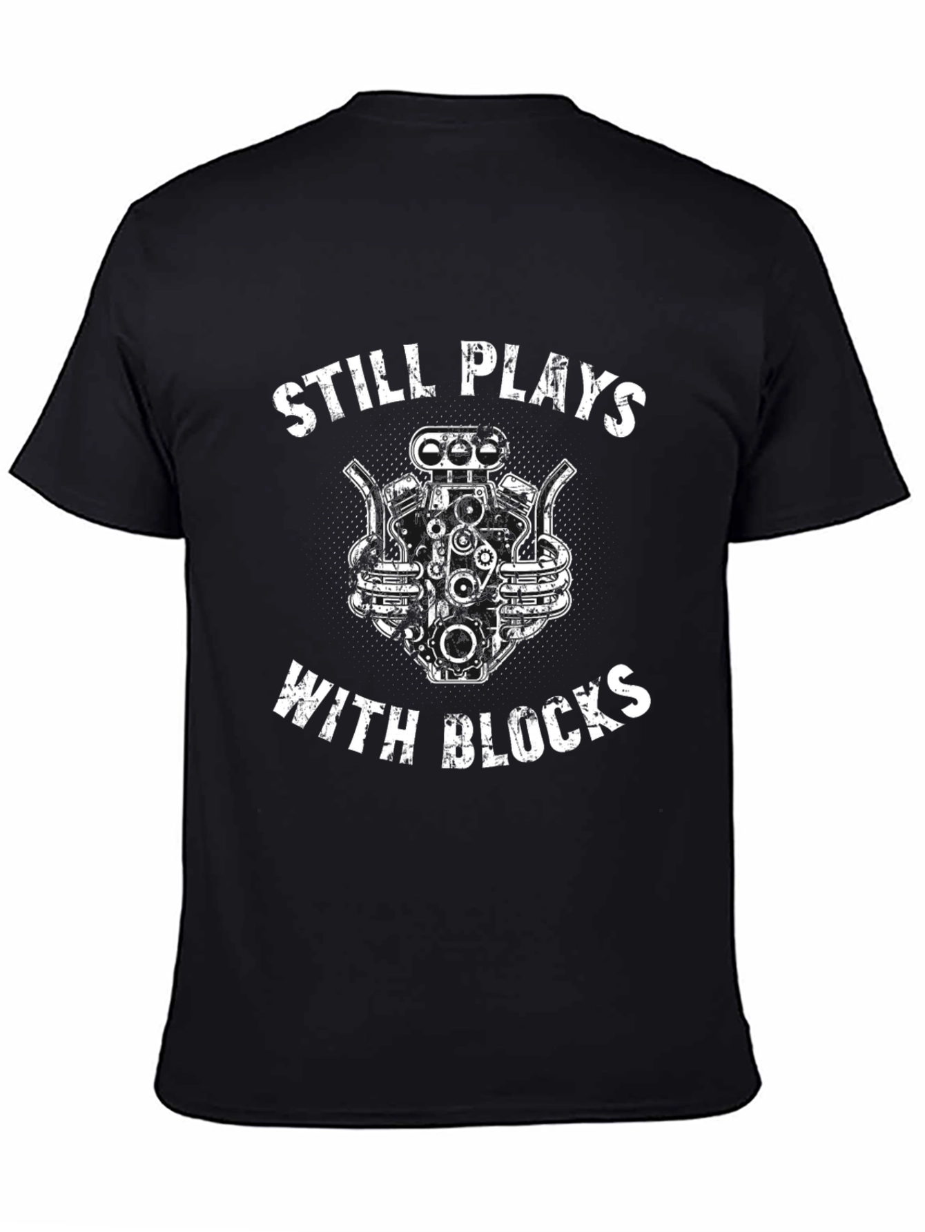 Still Plays With Blocks T-Shirt - Car Enthusiast