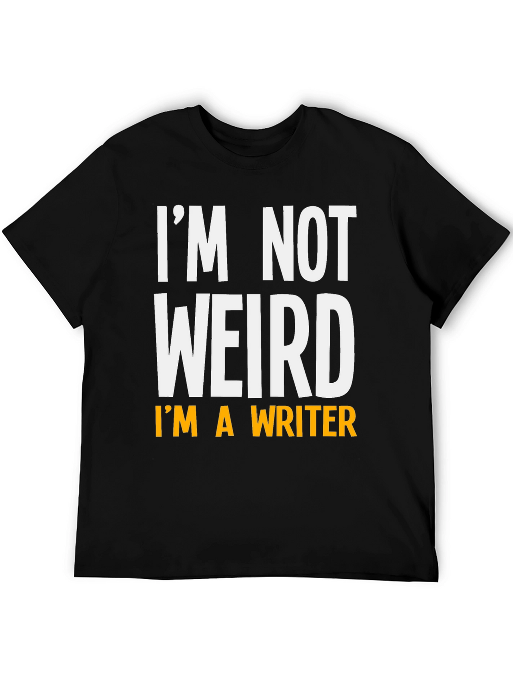 Im Not Weird Im a Writer T-Shirt