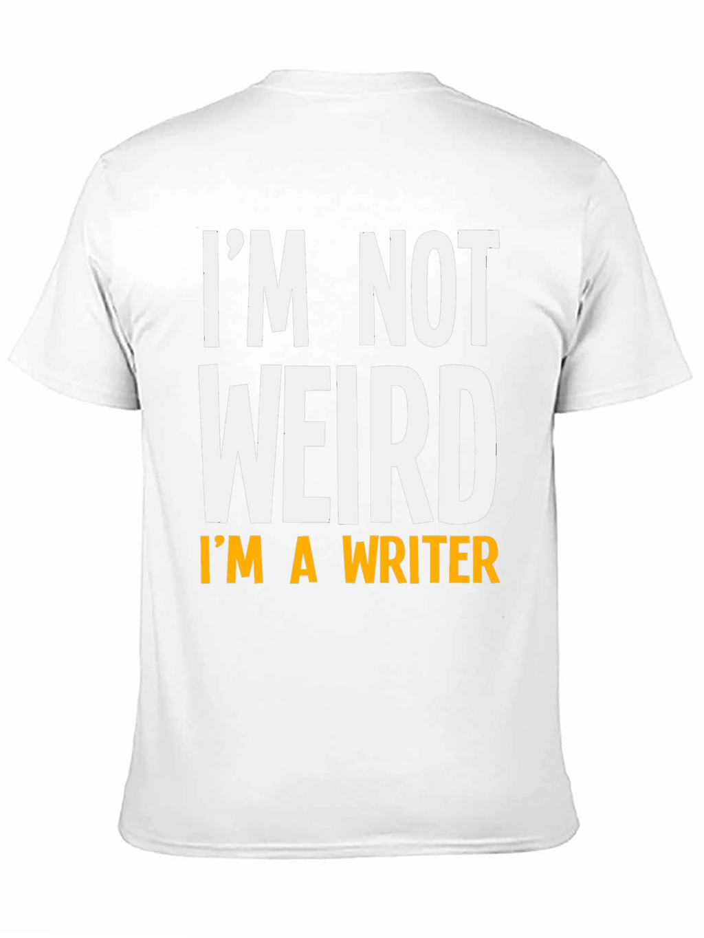 Im Not Weird Im a Writer T-Shirt